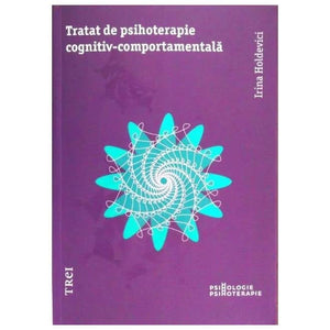 Tratat De Psihoterapie Cognitiv-Comportamenta [Paperback] Irina Holdevici