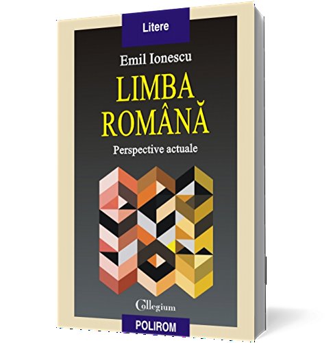 LIMBA ROMANA PERSPECTIVE ACTUALE EMIL IONESCU