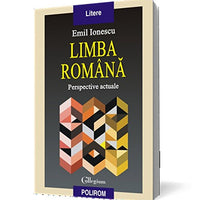 LIMBA ROMANA PERSPECTIVE ACTUALE EMIL IONESCU
